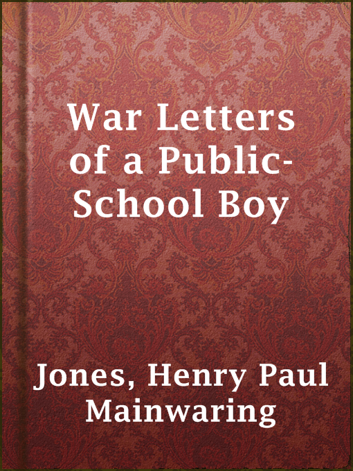 Title details for War Letters of a Public-School Boy by Henry Paul Mainwaring Jones - Available